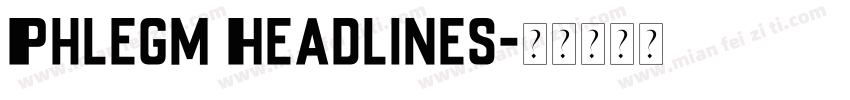 Phlegm Headlines字体转换